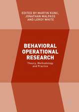 Behavioral Operational Research: Theory, Methodology and Practice