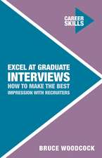 Excel at Graduate Interviews: How to Make the Best Impression with Recruiters