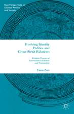 Evolving Identity Politics and Cross-Strait Relations: Bridging Theories of International Relations and Nationalism