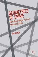 Geometries of Crime: How Young People Perceive Crime and Justice