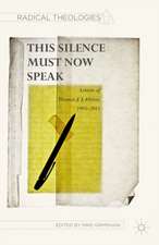 This Silence Must Now Speak: Letters of Thomas J. J. Altizer, 1995–2015