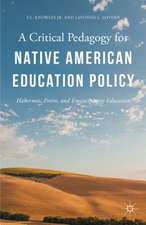 A Critical Pedagogy for Native American Education Policy: Habermas, Freire, and Emancipatory Education