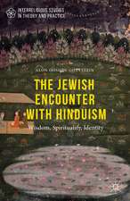 The Jewish Encounter with Hinduism: History, Spirituality, Identity