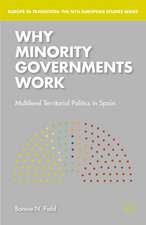 Why Minority Governments Work: Multilevel Territorial Politics in Spain