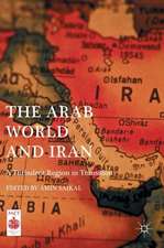 The Arab World and Iran: A Turbulent Region in Transition