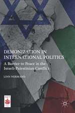 Demonization in International Politics: A Barrier to Peace in the Israeli-Palestinian Conflict