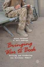 Bringing War to Book: Writing and Producing the Military Memoir