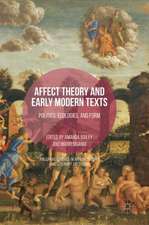 Affect Theory and Early Modern Texts: Politics, Ecologies, and Form