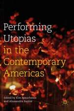 Performing Utopias in the Contemporary Americas