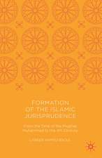 Formation of the Islamic Jurisprudence: From the Time of the Prophet Muhammad to the 4th Century