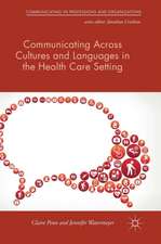 Communicating Across Cultures and Languages in the Health Care Setting: Voices of Care