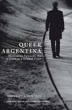 Queer Argentina: Movement Towards the Closet in a Global Time