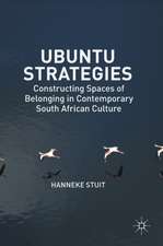 Ubuntu Strategies: Constructing Spaces of Belonging in Contemporary South African Culture