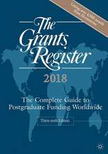 The Grants Register 2018: The Complete Guide to Postgraduate Funding Worldwide