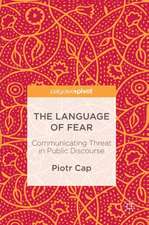 The Language of Fear: Communicating Threat in Public Discourse