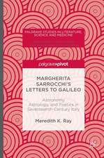 Margherita Sarrocchi's Letters to Galileo: Astronomy, Astrology, and Poetics in Seventeenth-Century Italy