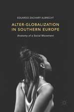 Alter-globalization in Southern Europe: Anatomy of a Social Movement