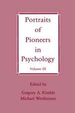 Portraits of Pioneers in Psychology: Volume III