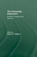 Chemically Dependent: Phases Of Treatment And Recovery