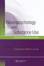 Neuropsychology and Substance Use: State-of-the-Art and Future Directions