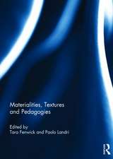 Materialities, Textures and Pedagogies