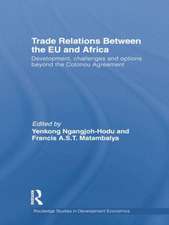 Trade Relations Between the EU and Africa: Development, challenges and options beyond the Cotonou Agreement