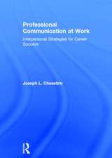 Professional Communication at Work: Interpersonal Strategies for Career Success