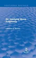 On Justifying Moral Judgements (Routledge Revivals)