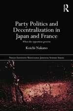 Party Politics and Decentralization in Japan and France: When the Opposition Governs