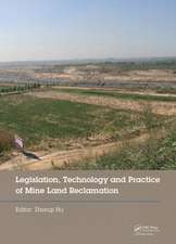 Legislation, Technology and Practice of Mine Land Reclamation: Proceedings of the Beijing International Symposium on Land Reclamation and Ecological Restoration (LRER 2014), Beijing, China, 16-19 October 2014