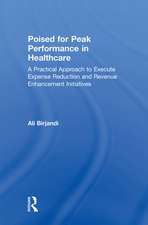 Poised for Peak Performance in Healthcare: A Practical Approach to Execute Expense Reduction and Revenue Enhancement Initiatives