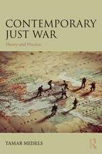 Contemporary Just War: Theory and Practice