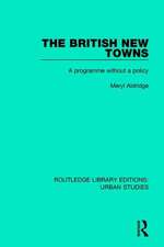 The British New Towns: A Programme without a Policy