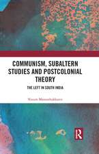 Communism, Subaltern Studies and Postcolonial Theory: The Left in South India