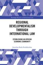 Regional Developmentalism through Law: Establishing an African Economic Community