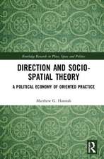 Direction and Socio-spatial Theory: A Political Economy of Oriented Practice