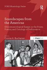 Soundscapes from the Americas: Ethnomusicological Essays on the Power, Poetics, and Ontology of Performance