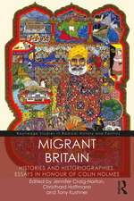 Migrant Britain: Histories and Historiographies: Essays in Honour of Colin Holmes