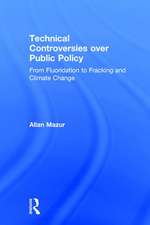 Technical Controversies over Public Policy: From Fluoridation to Fracking and Climate Change