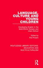 Language, Culture and Young Children: Developing English in the Multi-ethnic Nursery and Infant School