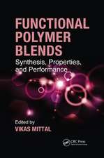 Functional Polymer Blends: Synthesis, Properties, and Performance