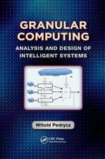 Granular Computing: Analysis and Design of Intelligent Systems