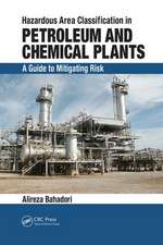 Hazardous Area Classification in Petroleum and Chemical Plants: A Guide to Mitigating Risk