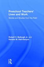 Preschool Teachers’ Lives and Work: Stories and Studies from the Field