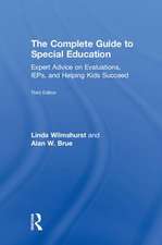 The Complete Guide to Special Education: Expert Advice on Evaluations, IEPs, and Helping Kids Succeed