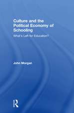 Culture and the Political Economy of Schooling: What's Left for Education?