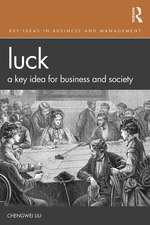 Luck: A Key Idea for Business and Society