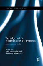 The Judge and the Proportionate Use of Discretion: A Comparative Administrative Law Study