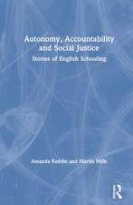 Autonomy, Accountability and Social Justice: Stories of English Schooling