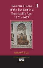 Western Visions of the Far East in a Transpacific Age, 1522-